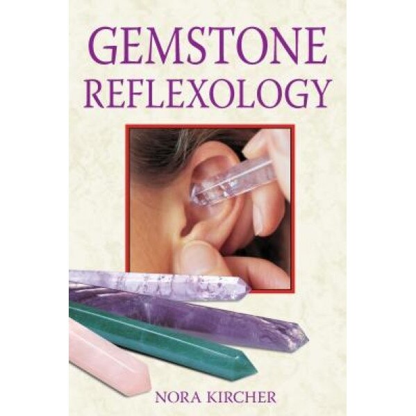 Gemstone Reflexology, Nora Kircher (Author)