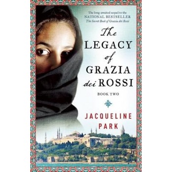 The Legacy of Grazia Dei Rossi, Jacqueline Park (Author) The Legacy of Grazia Dei Rossi, Jacqueline Park (Author)