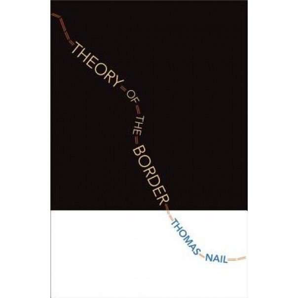 Theory of the Border, Thomas Nail (Author)