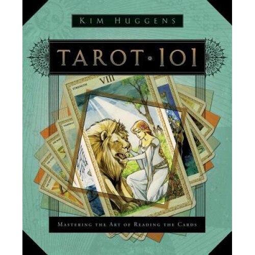 Tarot 101: Mastering the Art of Reading the Cards - Kim Huggens