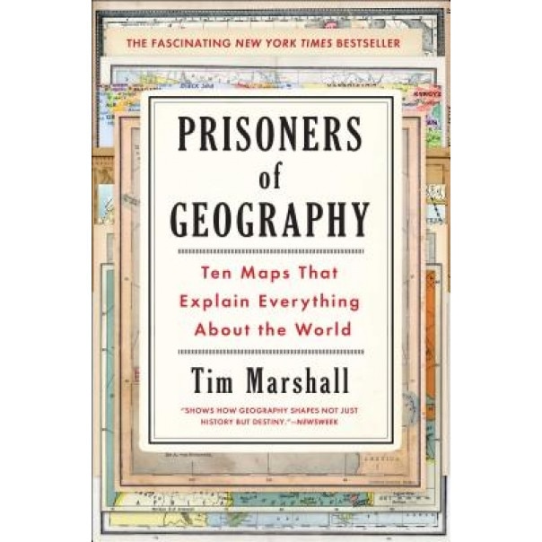 Prisoners of Geography: Ten Maps That Explain Everything about the World, Tim Marshall (Author)