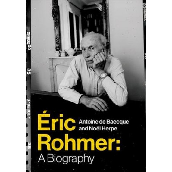 Eric Rohmer: A Biography, Antoine De Baecque (Author)
