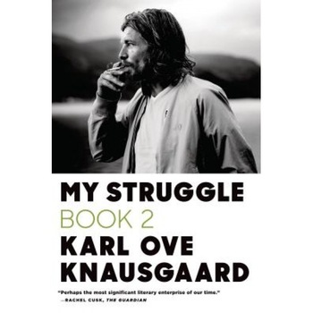 My Struggle, Book 2: A Man in Love, Karl Ove Knausgaard (Author) My Struggle, Book 2: A Man in Love, Karl Ove Knausgaard (Author)