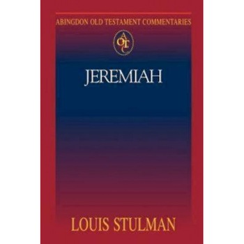 Jeremiah: Abingdon Old Testament Commentary, Louis Stulman Jeremiah: Abingdon Old Testament Commentary, Louis Stulman