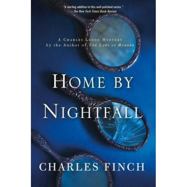 Home by Nightfall: A Charles Lenox Mystery, Charles Finch (Author)