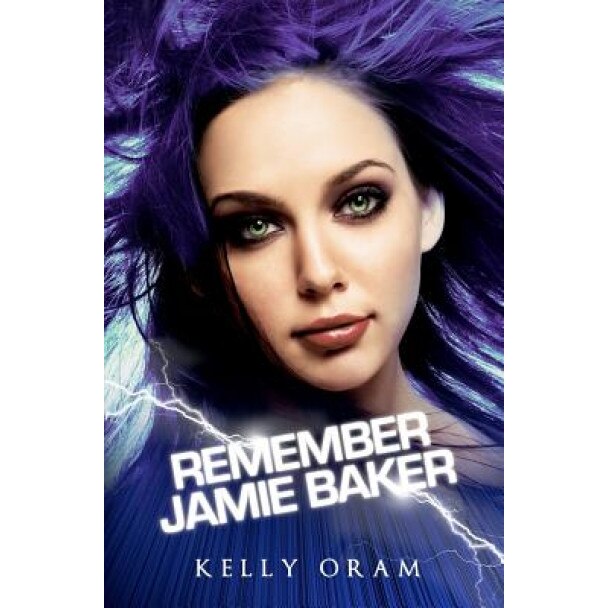 Remember Jamie Baker, Kelly Oram (Author)