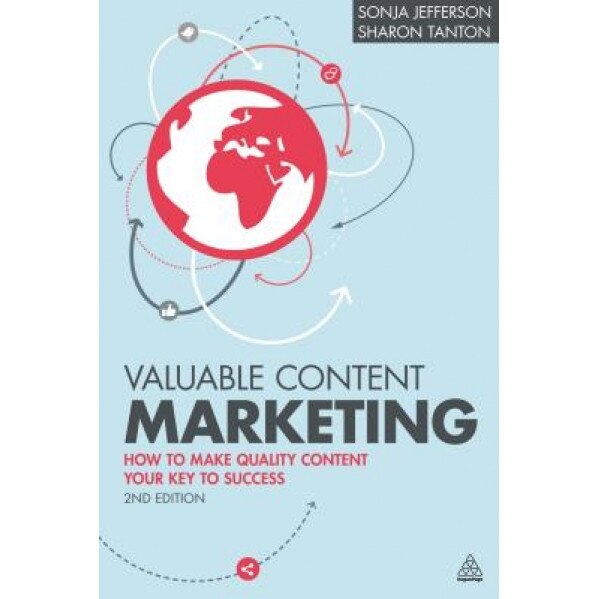 Valuable Content Marketing: How to Make Quality Content Your Key to Success - Sonja Jefferson (Author)