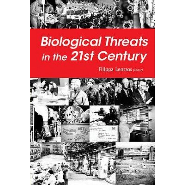 Biological Threats in the 21st Century, Filippa Lentzos (Editor)