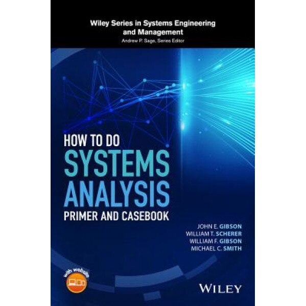 How to Do a Systems Analysis: Primer and Casebook, John E. Gibson (Author)