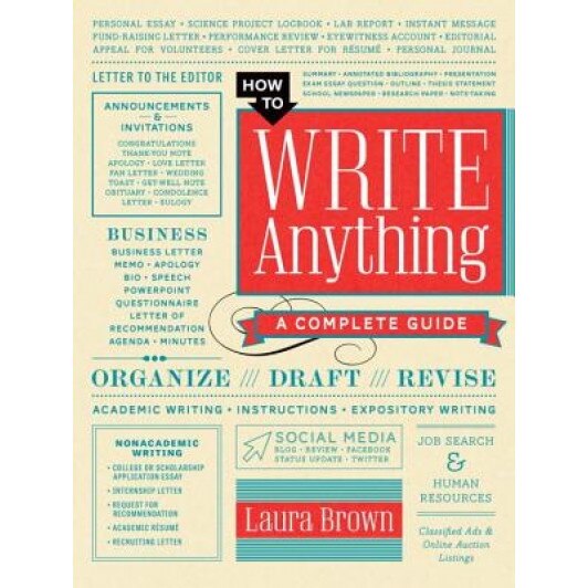 How to Write Anything: A Complete Guide, Laura Brown (Author)