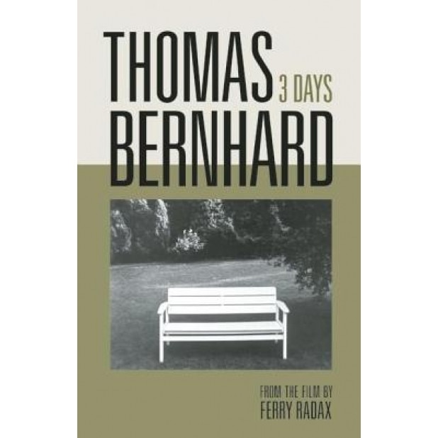 Thomas Bernhard: 3 Days, Thomas Bernhard (Author)