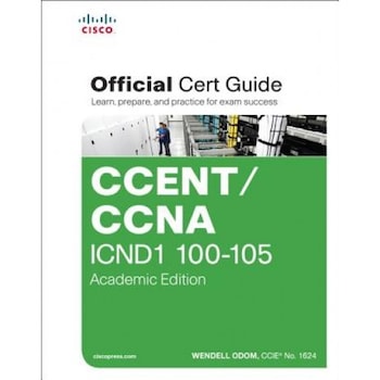 Ccent/CCNA Icnd1 100-105 Official Cert Guide, Academic Edition, Wendell Odom (Author) Ccent/CCNA Icnd1 100-105 Official Cert Guide, Academic Edition, Wendell Odom (Author)