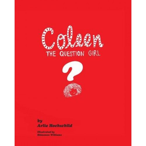 Coleen - The Question Girl, Arlie Hochschild (Author)