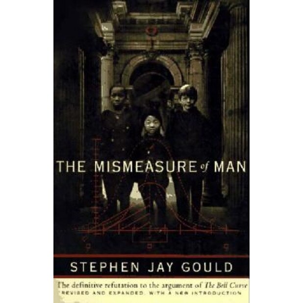The Mismeasure of Man, Stephen Jay Gould