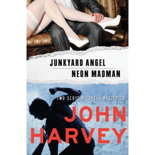 Junkyard Angel & Neon Madman, John Harvey (Author)