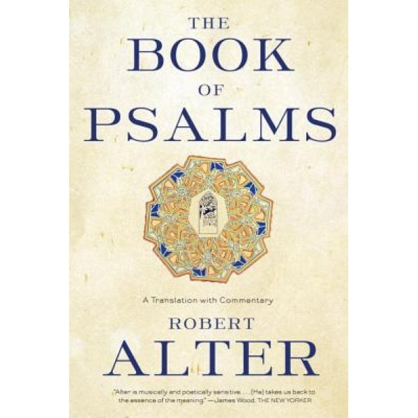 The Book of Psalms: A Translation with Commentary, Robert Alter (Author)