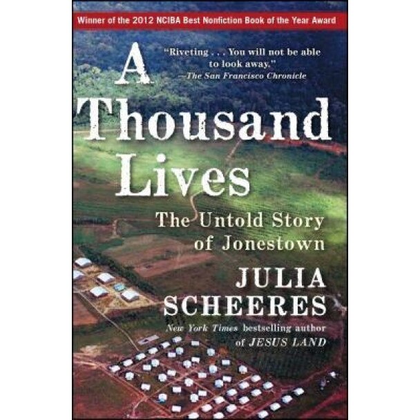 A Thousand Lives: The Untold Story of Jonestown, Julia Scheeres (Author)