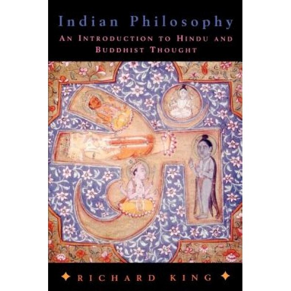 Indian Philosophy, Richard King (Author)