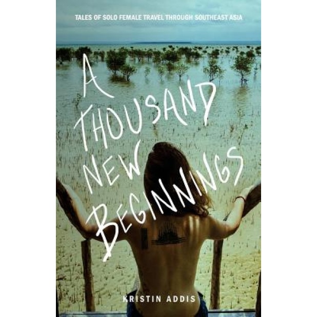 A Thousand New Beginnings, Kristin Addis (Author)