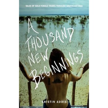 A Thousand New Beginnings, Kristin Addis (Author) A Thousand New Beginnings, Kristin Addis (Author)