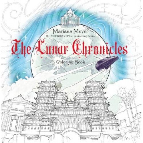 The Lunar Chronicles Coloring Book, Marissa Meyer (Author)