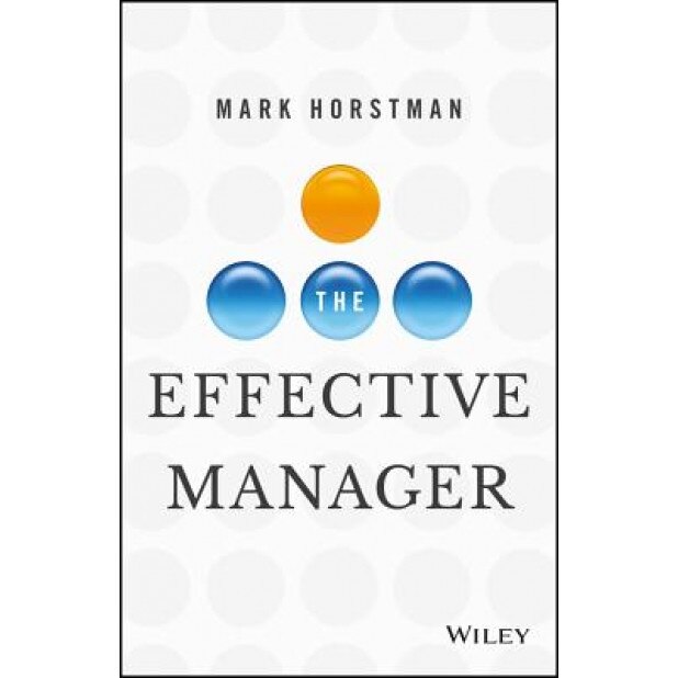 The Effective Manager - Mark Horstman (Author)