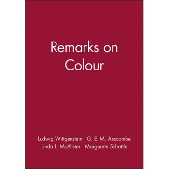 Remarks on Colour, Ludwig Wittgenstein Remarks on Colour, Ludwig Wittgenstein