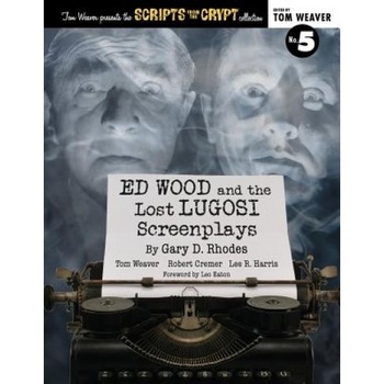 Ed Wood and the Lost Lugosi Screenplays, Gary D. Rhodes (Author) Ed Wood and the Lost Lugosi Screenplays, Gary D. Rhodes (Author)