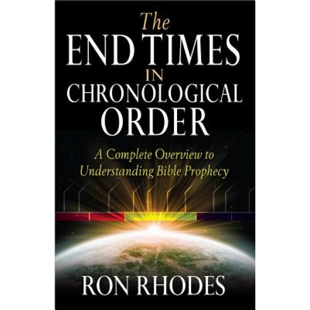 The End Times in Chronological Order, Ron Rhodes (Author)