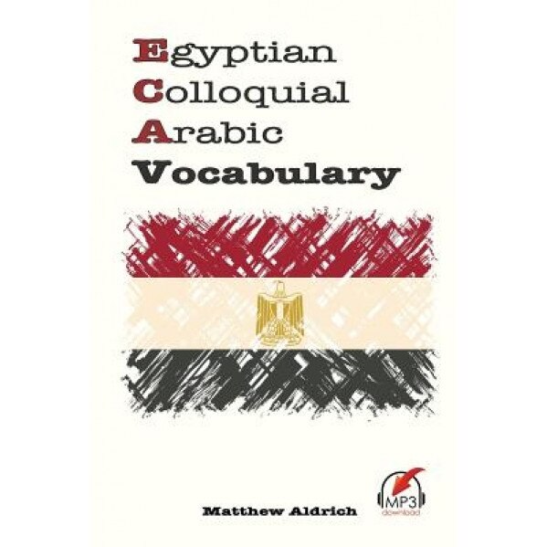 Egyptian Colloquial Arabic Vocabulary, Matthew Aldrich (Author)