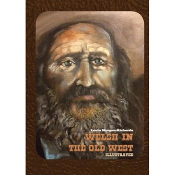 Welsh in the Old West: Illustrated, Morgan-Richards Lorin (Author) Welsh in the Old West: Illustrated, Morgan-Richards Lorin (Author)