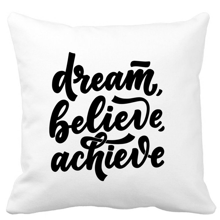 Dekoratív párnahuzat, Dream Believe Achieve, fehér, matt, 40x40 cm