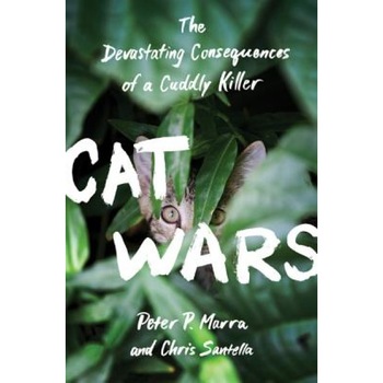 Cat Wars: The Devastating Consequences of a Cuddly Killer, Peter P. Marra (Author) Cat Wars: The Devastating Consequences of a Cuddly Killer, Peter P. Marra (Author)