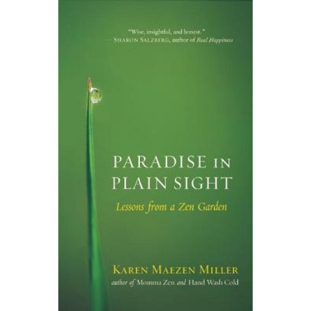 Paradise in Plain Sight: Lessons from a Zen Garden, Karen Maezen Miller (Author)