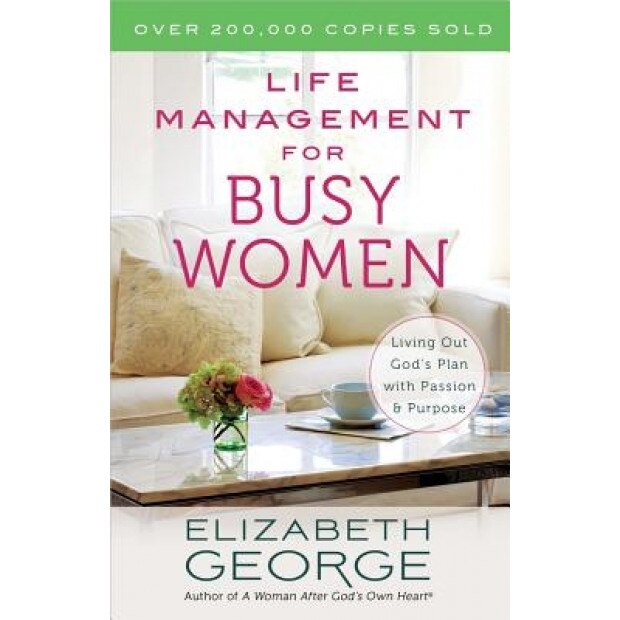 Life Management for Busy Women, Elizabeth George (Author)