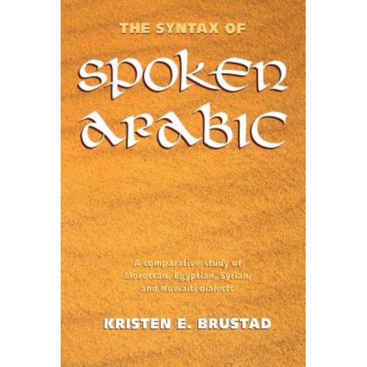 The Syntax of Spoken Arabic, Kristen Brustad (Author)