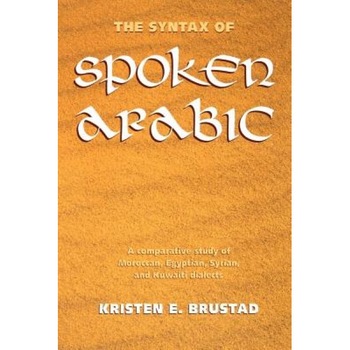 The Syntax of Spoken Arabic, Kristen Brustad (Author) The Syntax of Spoken Arabic, Kristen Brustad (Author)