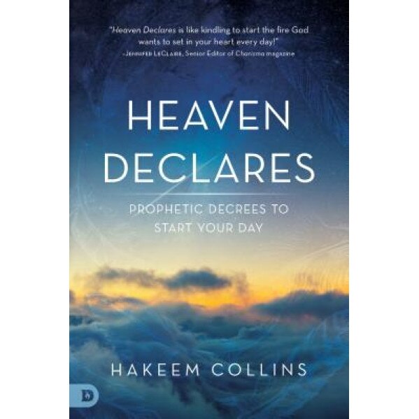 Heaven Declares: Prophetic Decrees to Start Your Day, Hakeem Collins (Author)