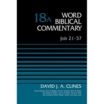 Job 21-37, Volume 18a, David J. A. Clines (Author) Job 21-37, Volume 18a, David J. A. Clines (Author)