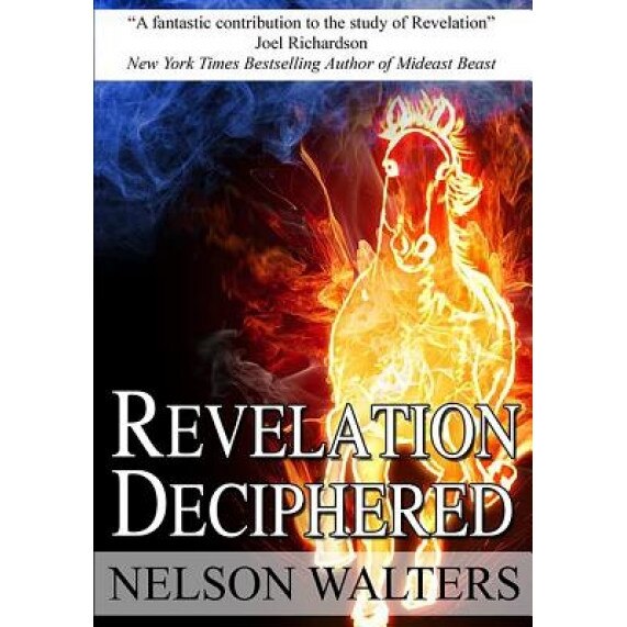 Revelation Deciphered, Nelson Walters (Author)