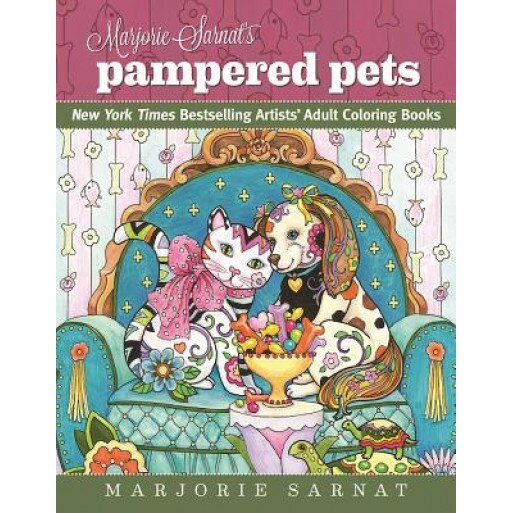 Marjorie Sarnat's Pampered Pets: New York Times Bestselling Artists' Adult Coloring Books, Marjorie Sarnat (Author)