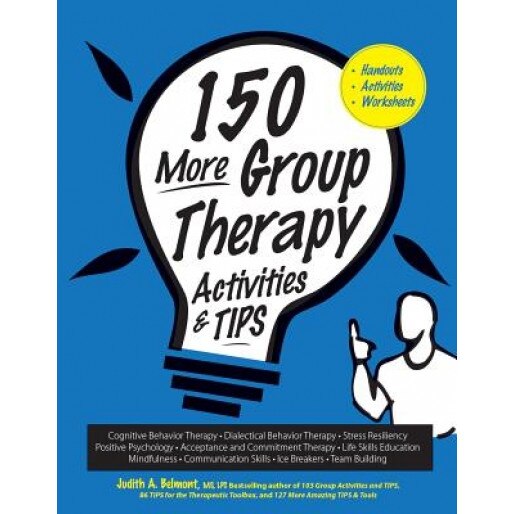 150 More Group Therapy Activities & Tips - Judith Belmont (Author)