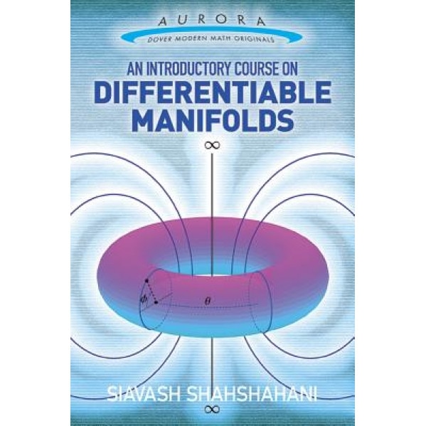 An Introductory Course on Differentiable Manifolds, Siavash Shahshahani (Author)
