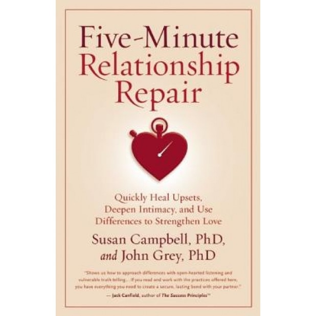 Five-Minute Relationship Repair: Quickly Heal Upsets, Deepen Intimacy, and Use Differences to Strengthen Love, Susan Campbell (Author)