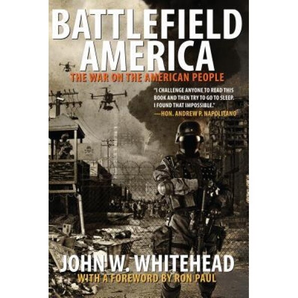 Battlefield America: The War on the American People, John W. Whitehead (Author)
