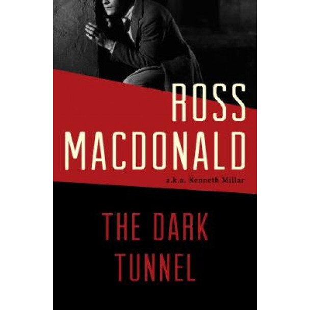 The Dark Tunnel, Ross MacDonald (Author)