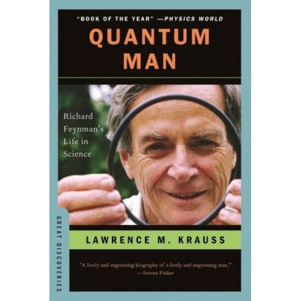 Quantum Man: Richard Feynman's Life in Science, Lawrence M. Krauss (Author)