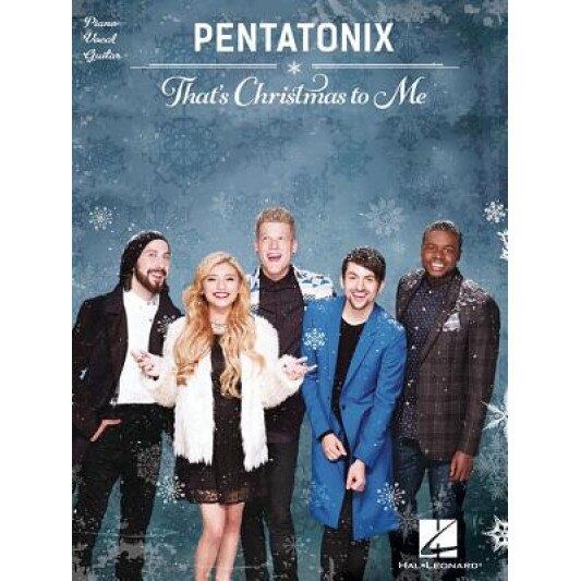 Pentatonix - That's Christmas to Me, Hal Leonard Publishing Corporation