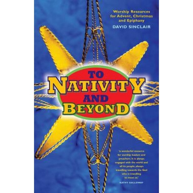 To Nativity and Beyond, David Sinclair (Author)