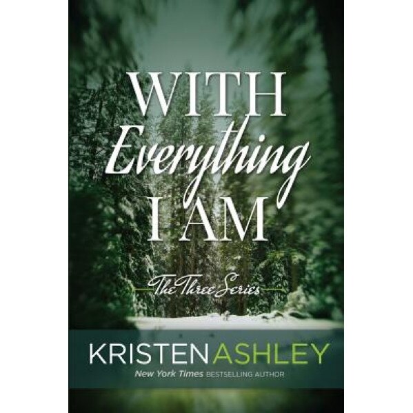With Everything I Am, Kristen Ashley (Author)